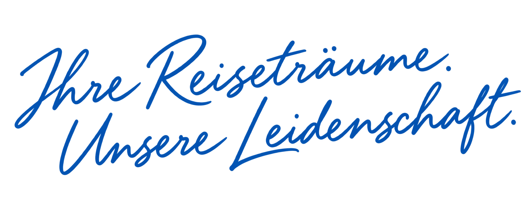 Ihre Reiseträume. Unsere Leidenschaft.